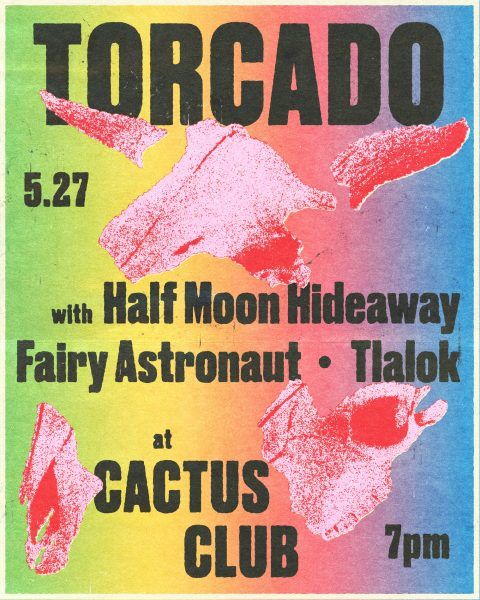 Torcado • Half Moon Hideaway • Fairy Astronaut • Tlalok