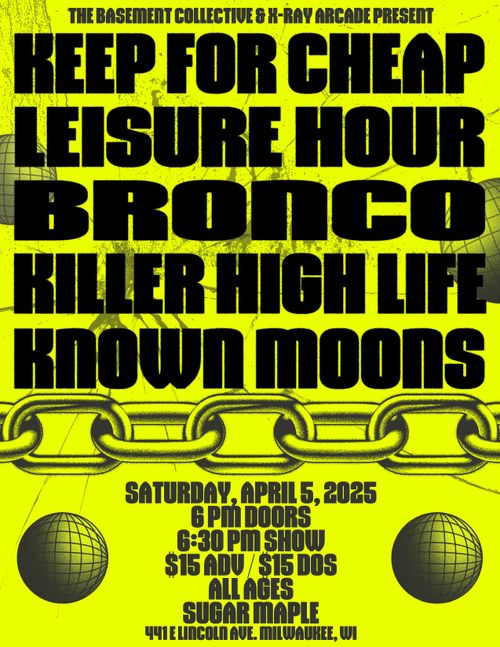 Keep For Cheap / Leisure Hour / Bronco / Killer High Life / Known Moons