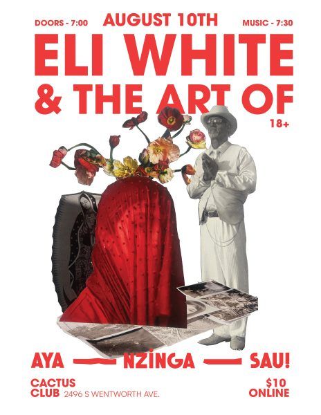 Eli White & The Art Of • *aya • Nzinga • Sau!