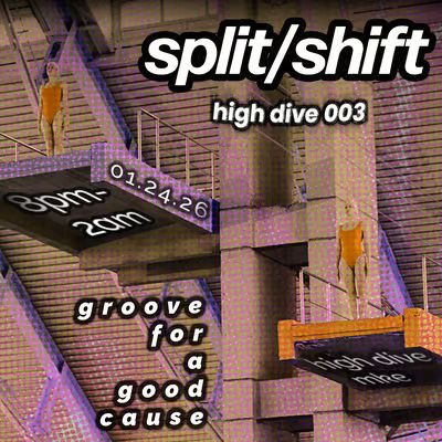 split/shift presents: High Dive 003 - benefiting Hunger Task Force