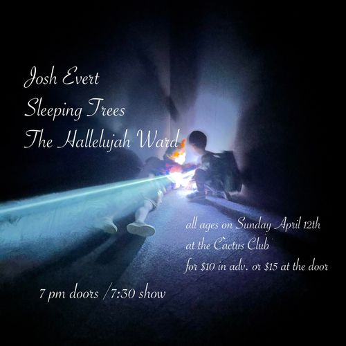 Josh Evert • Sleeping Trees • The Hallelujah Ward