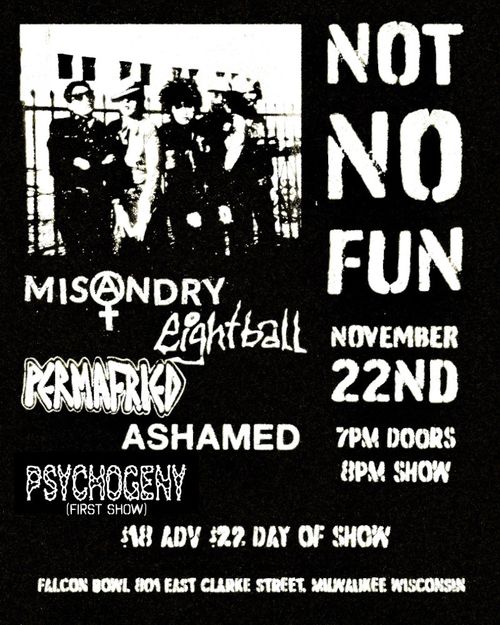 Not No Fun: Misandry • Eightball • Permafried • Ashamed • Psychogeny