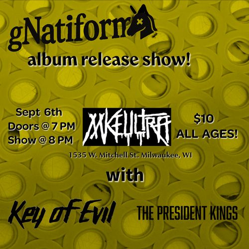 gnatiform; key of evil; the president kings.