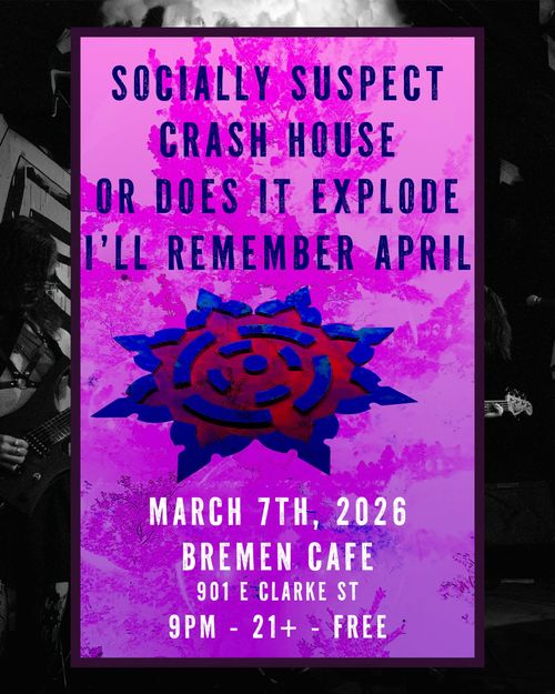 Socially Suspect, Crash House, Or Does It Explore, I'll Remember April