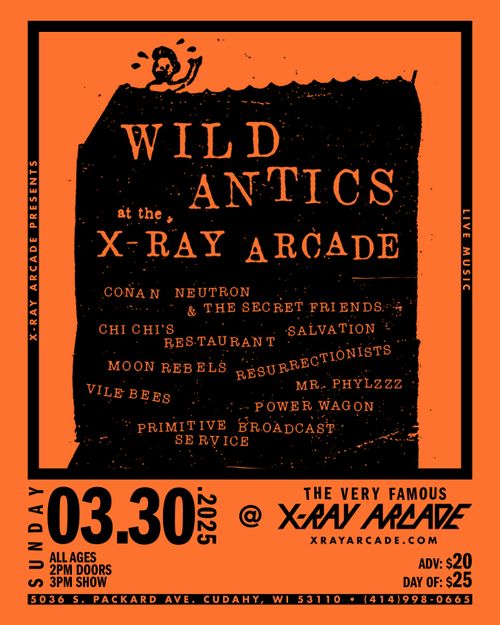 Wild Antics at The X-Ray Arcade feat. Conan Neutron & The Secret Friends, Chi Chi's Restaurant + More!