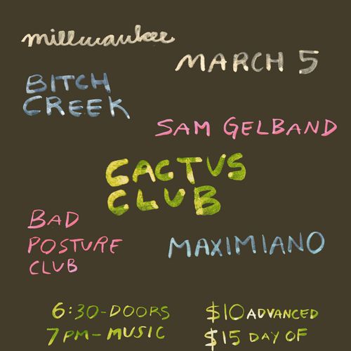 Bitch Creek • Sam Gelband • Bad Posture Club • Maximiano