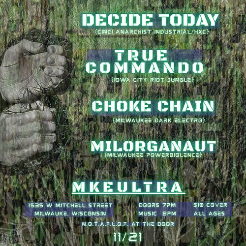 Decide Today, True Commando, Choke Chain, Milorganaut