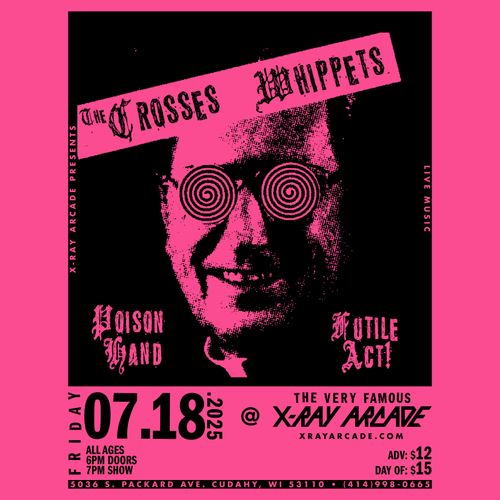 The Crosses / Whippets / Poison Hand / Futile Act!