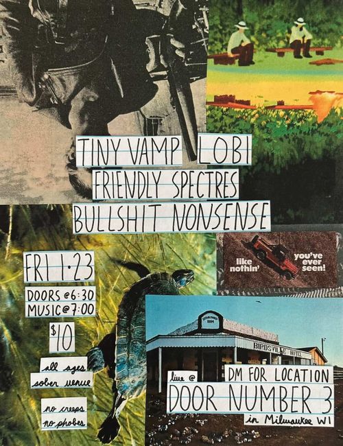 Tiny Vamp, Lobi, Friendly Spectres, Bullshit Nonsense