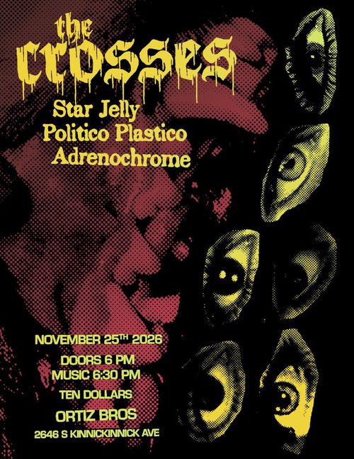 The Crosses, Star Jelly, Politico Plastico, Adrenochrome