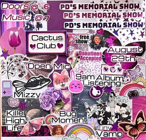 PD's Memorial Show: Killer High Life, Mizzy, Bug Moment, Tiny Vamp
