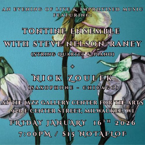 Tontine Ensemble with Steve Nelson-Raney, Nick Zoulek