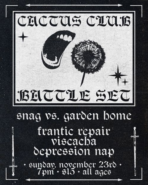 Snag vs. Garden Home • Frantic Repair • Viscacha • Depression Nap