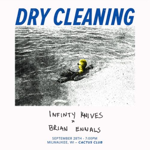 Dry Cleaning • Infinity Knives • Brian Ennals