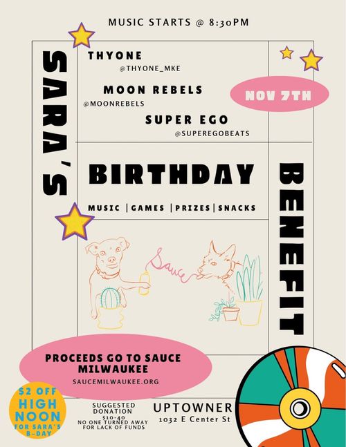 Sara's B-Day Benefit (for Sauce MKE) with Thyone, Moon Rebels and SuperEgo