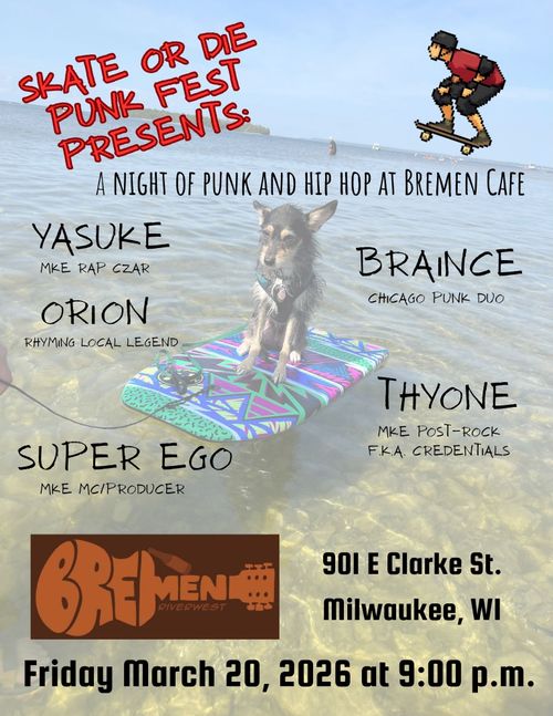 A Night of Punk and Hip Hop featuring Braince (CHI), Thyone (MKE, f.k.a. Credentials), and local MCs Yasuke, Orion and Super Ego