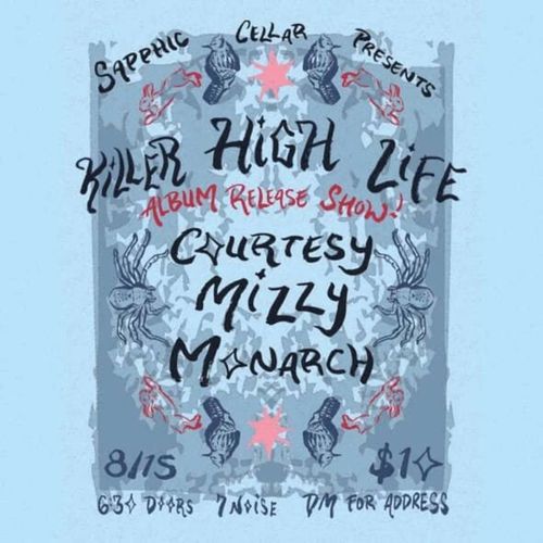 Killer High Life, Courtesy, Mizzy, Monarch