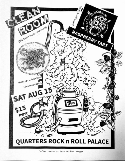 Raspberry Tart, Clean Room, Star Jelly, +TBA
Sat Aug 15th 7pm $15 @ Quarters 