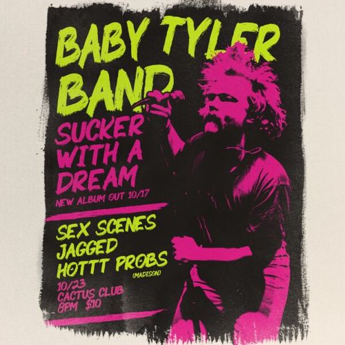 Baby Tyler Band • Sex Scenes • Jagged • Hottt Probs