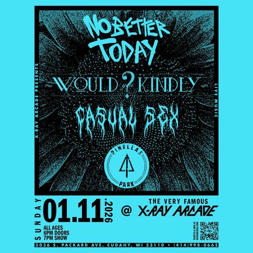 No Better Today / Would You Kindly? / Casual Sex / Pinellas Park