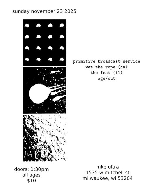 Wet the Rope, The Feat, Primitive Broadcast Service, AGE/OUT