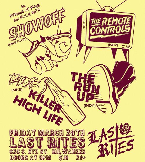 The Remote Controls, The Run Up, Showoff, Killer High Life