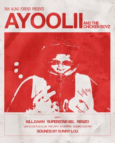 AyooLii and the Chicken Boyz, kill.dawn, Superstar Sel, Renzo