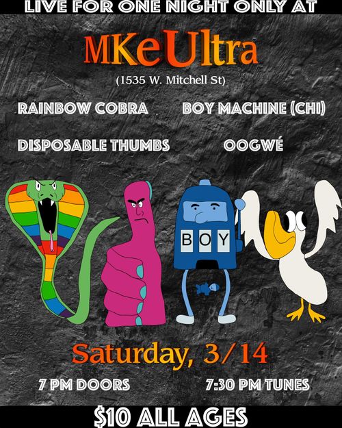 Rainbow Cobra, Boy Machine, Disposable Thumbs, Oogwé