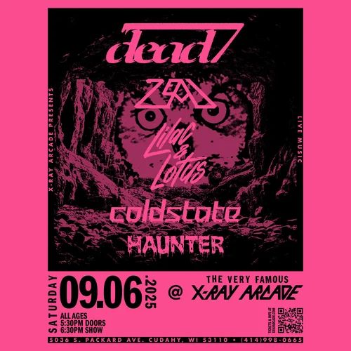 Dead7 / Zeal / Lilac & Lotus / Coldstate / Haunter