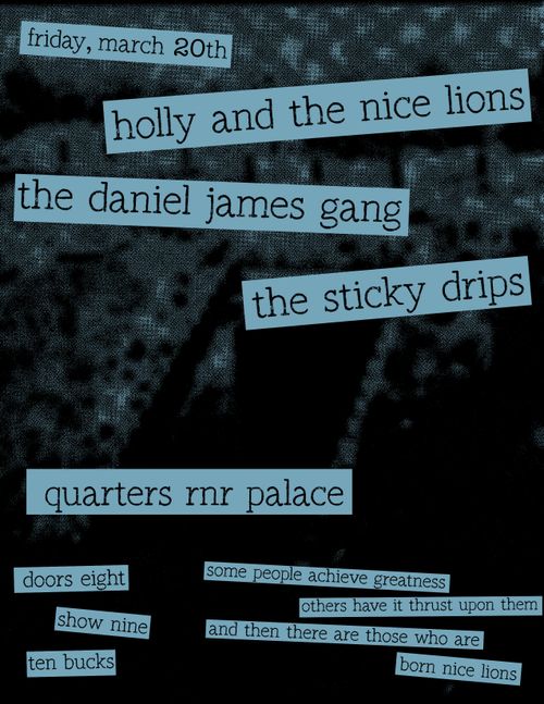 Holly and the Nice Lions / The Daniel James Gang / The Sticky Drips
