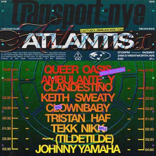 Transport:NYE – Atlantis: Clownbaby • Tekk Nikk • Tristan Haf • Keith Sweaty • ~~ (tildetilde) • Ambulante y Clandestino • Lou’s Moms • Johnny Yamaha