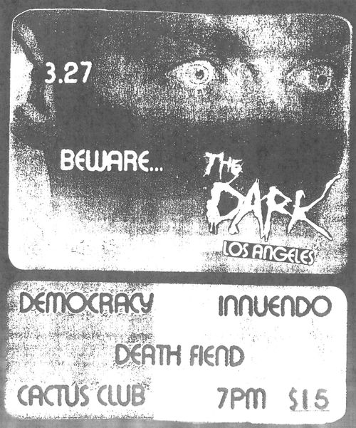 The Dark, Democracy, Innuendo, Death Fiend