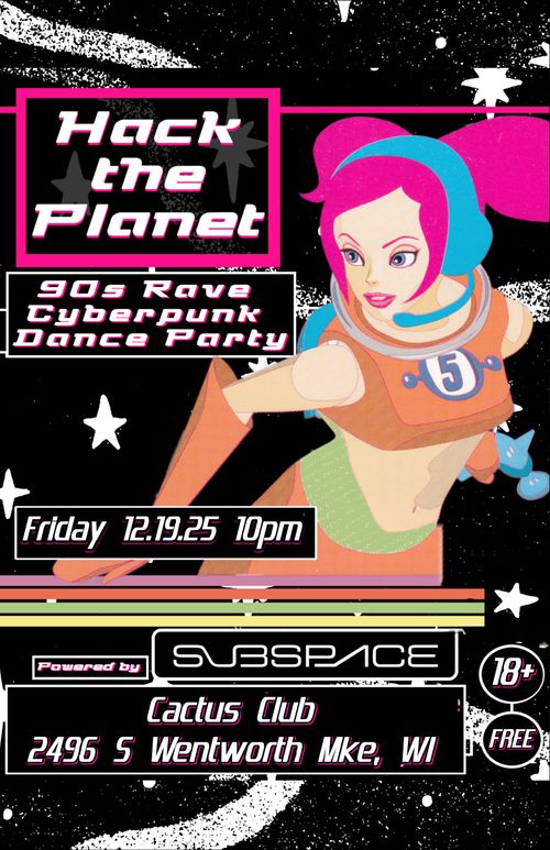 Subspace: Hack The Planet 90’s Rave Cyberpunk Dance Party
