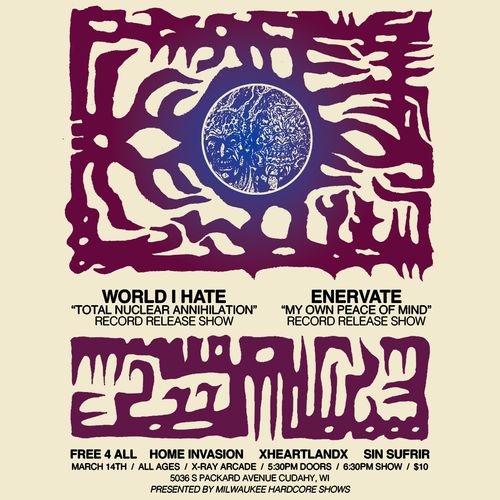World I Hate / Enervate / Free 4 All / Home Invasion / XHeartlandX / Sin Sufrir
