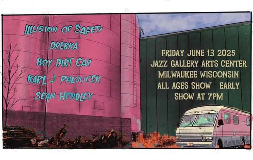 Noise and Experimental! Illusion of Safety, Drekka, Boy Dirt Car, Karl J Paloucek, Sean Hendley