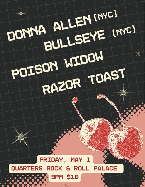 Donna Allen (NYC) // Bullseye (NYC) // Poison Widow (Central WI) // Razor Toast