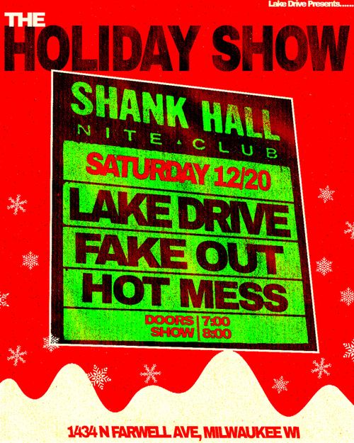 Lake Drive / Fakeout / Hot Mess