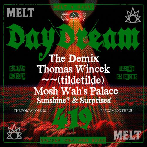 The Demix, Thomas Wincec, ~~ (tildetilde), Mosh Wah's Palace