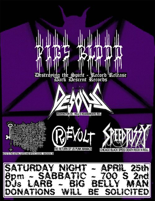 Pigs Blood, Desolus, Keys to the Astral Gates and Mystic Doors, Revolt, Speedpussy