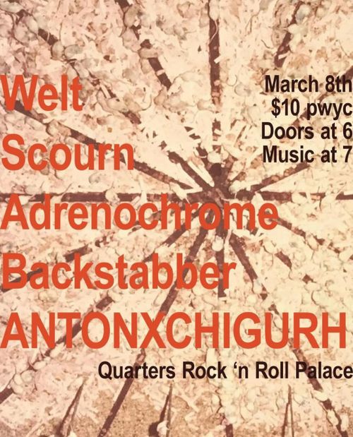 Welt, Scourn, Adrenochrome, Backstabber, ANTONxCHIGURH