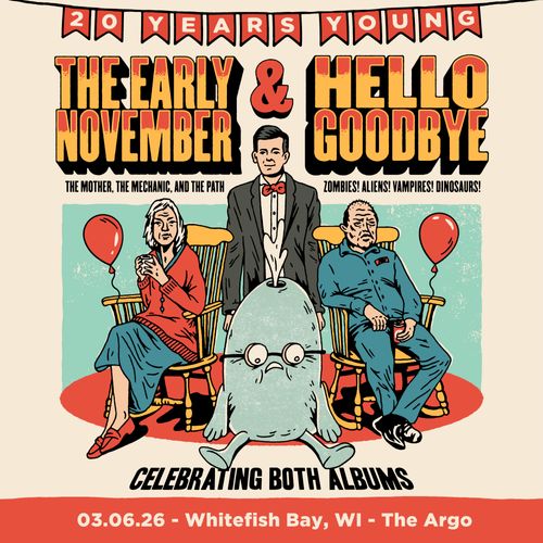 THE EARLY NOVEMBER & HELLOGOODBYE: 20 Years Young