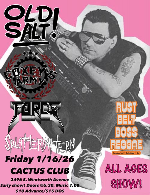 Old Salt • Coxey’s Army • Force • Splatter Pattern • Rust Belt