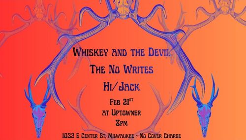 Whiskey and the Devil, The No Writes, Hi/Jack