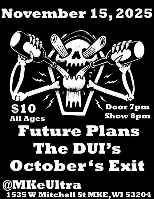 Future Plans, The DUI's, October's Exit