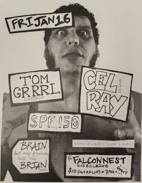 Cel Ray, Tom Grrrl, SPF-150, Brain But My Friends Call Me Brian