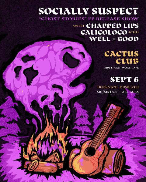 Socially Suspect • Chapped Lips • Calicoloco • Well + Good