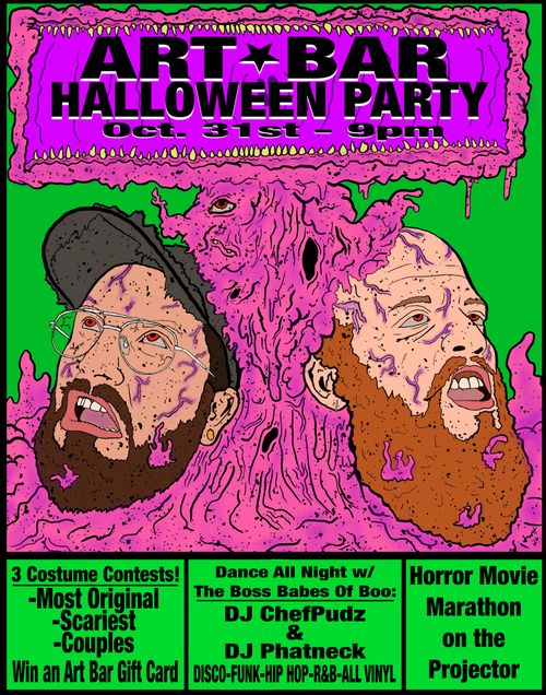 Art Bar Halloween w/ DJ ChefPudz & DJ Phatneck