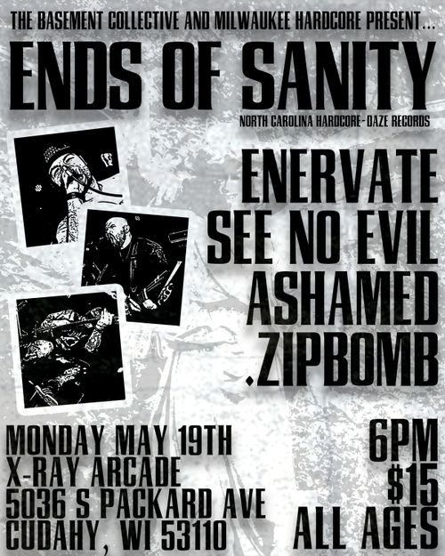 Ends of Sanity / Enervate / See No Evil / Ashamed / .Zipbomb @ X-Ray Arcade