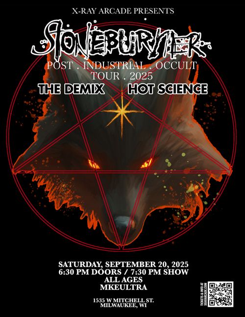 X-RAY ARCADE PRESENTS: stoneburner (MD); the demix; hot science
