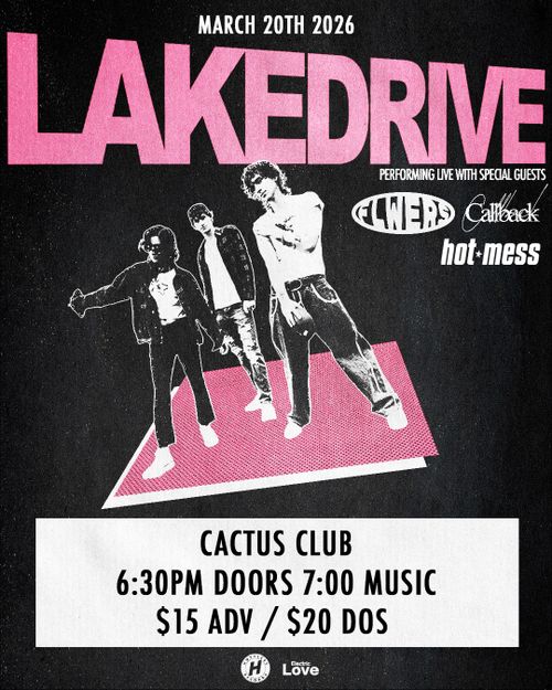 Lake Drive • FLWERS • Call Back • Hot Mess